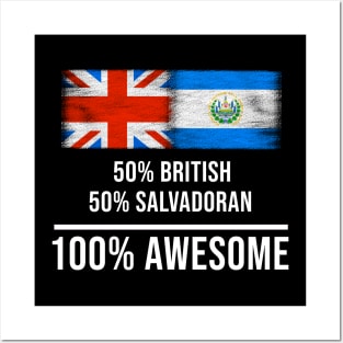 50% British 50% Salvadoran 100% Awesome - Gift for Salvadoran Heritage From El Salvador Posters and Art